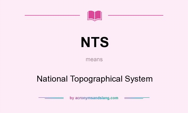 What does NTS mean? It stands for National Topographical System