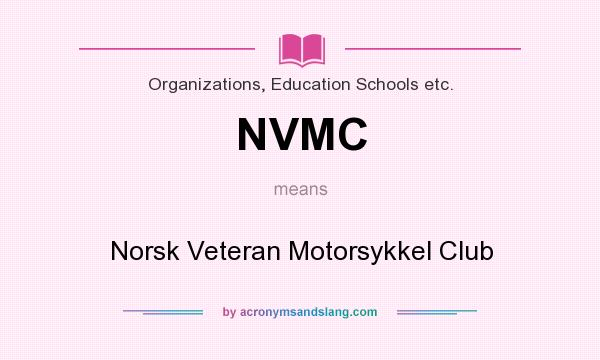 What does NVMC mean? It stands for Norsk Veteran Motorsykkel Club