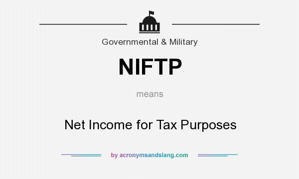 What does NIFTP mean? It stands for Net Income for Tax Purposes