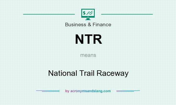 What does NTR mean? It stands for National Trail Raceway