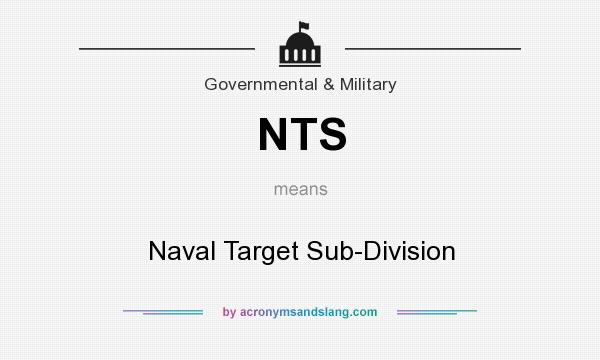 What does NTS mean? It stands for Naval Target Sub-Division