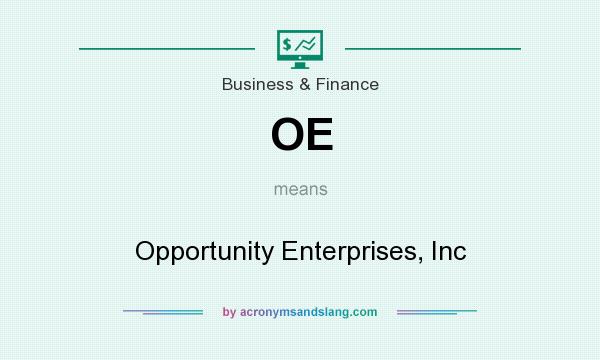 What does OE mean? It stands for Opportunity Enterprises, Inc