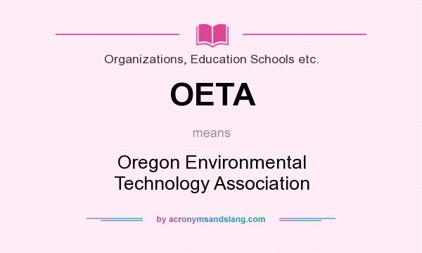 What does OETA mean? It stands for Oregon Environmental Technology Association