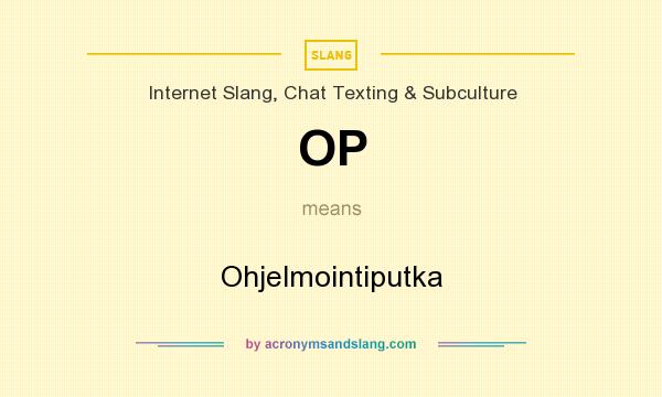What does OP mean? It stands for Ohjelmointiputka