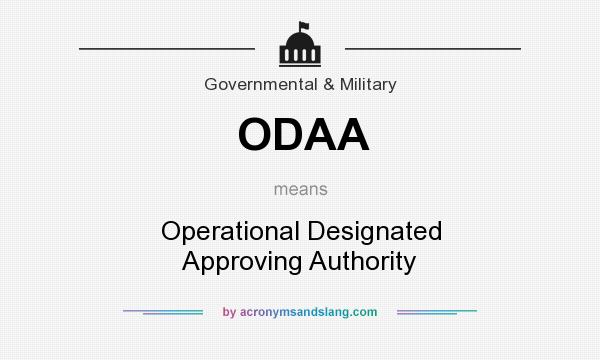 What does ODAA mean? It stands for Operational Designated Approving Authority