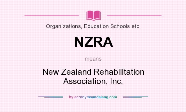 What does NZRA mean? It stands for New Zealand Rehabilitation Association, Inc.