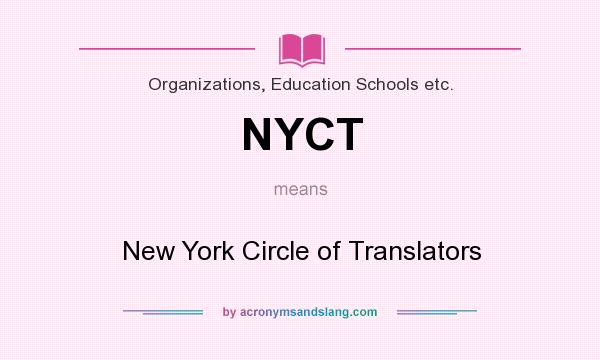 What does NYCT mean? It stands for New York Circle of Translators