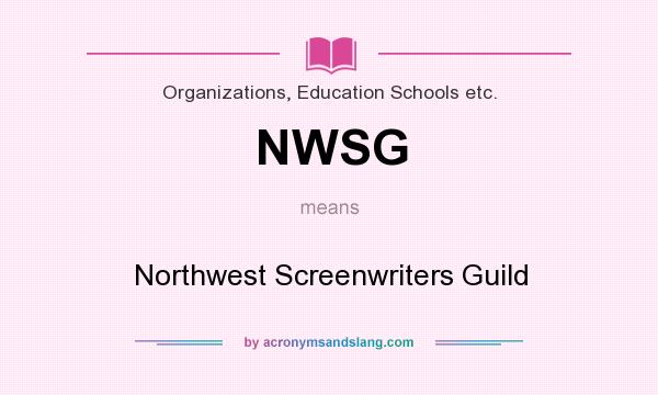 What does NWSG mean? It stands for Northwest Screenwriters Guild