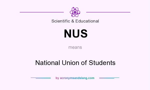 What does NUS mean? It stands for National Union of Students