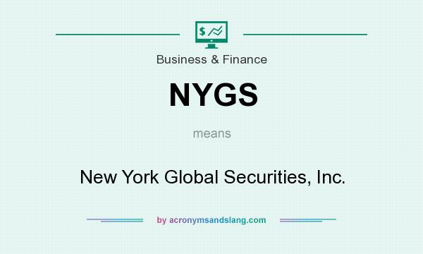 What does NYGS mean? It stands for New York Global Securities, Inc.