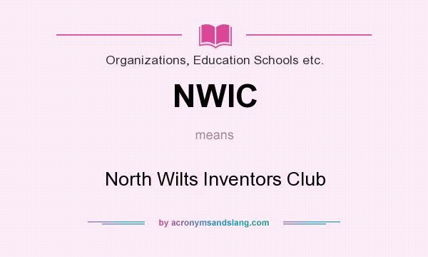 What does NWIC mean? It stands for North Wilts Inventors Club