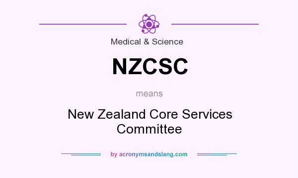 What does NZCSC mean? It stands for New Zealand Core Services Committee