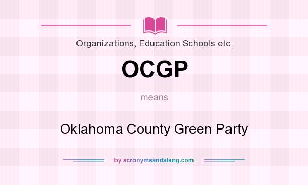 What does OCGP mean? It stands for Oklahoma County Green Party
