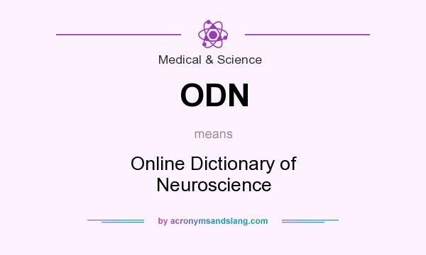 What does ODN mean? It stands for Online Dictionary of Neuroscience