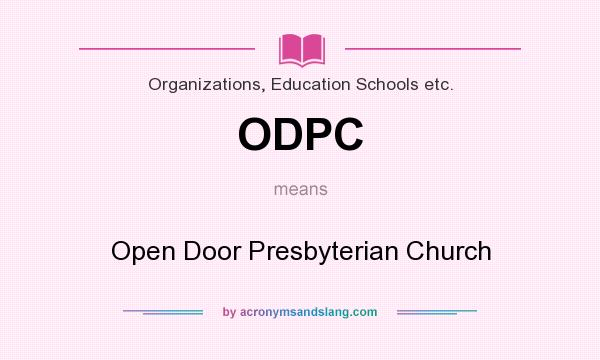What does ODPC mean? It stands for Open Door Presbyterian Church