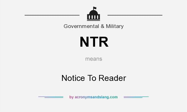 What does NTR mean? It stands for Notice To Reader