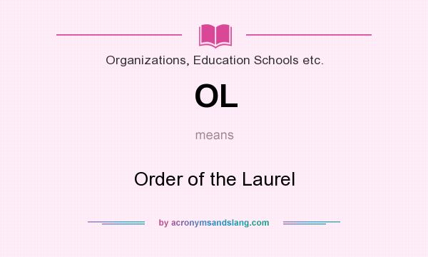 What does OL mean? It stands for Order of the Laurel