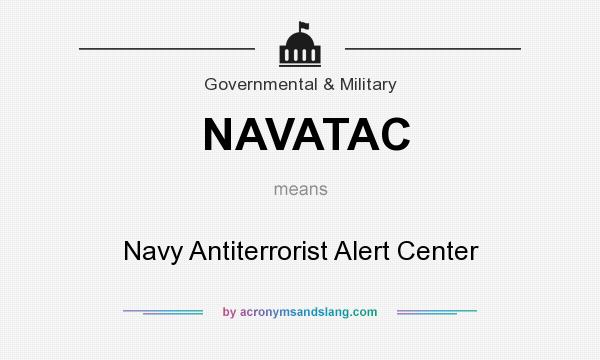 What does NAVATAC mean? It stands for Navy Antiterrorist Alert Center