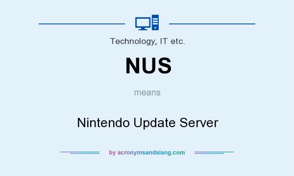 What does NUS mean? It stands for Nintendo Update Server