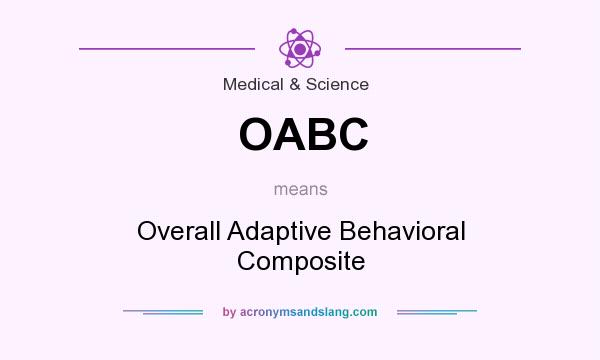 What does OABC mean? It stands for Overall Adaptive Behavioral Composite
