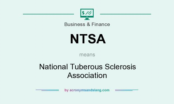 What does NTSA mean? It stands for National Tuberous Sclerosis Association