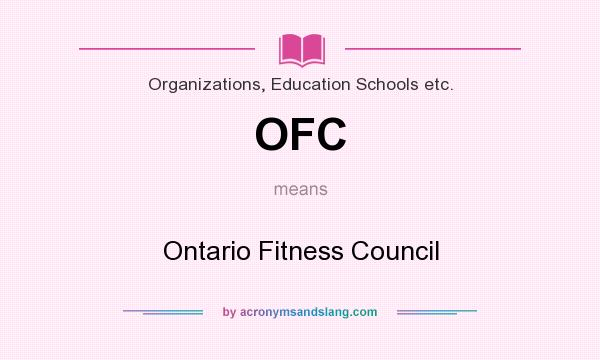 What does OFC mean? It stands for Ontario Fitness Council