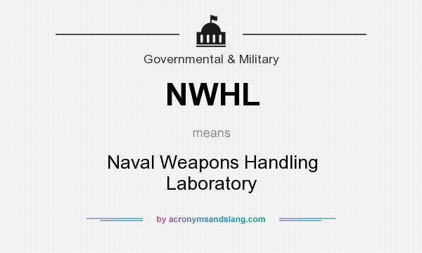 What does NWHL mean? It stands for Naval Weapons Handling Laboratory