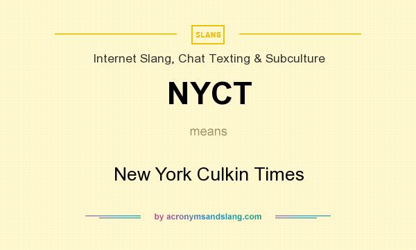What does NYCT mean? It stands for New York Culkin Times