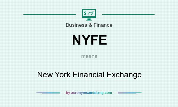 What does NYFE mean? It stands for New York Financial Exchange