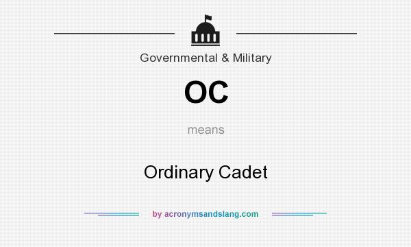 What does OC mean? It stands for Ordinary Cadet