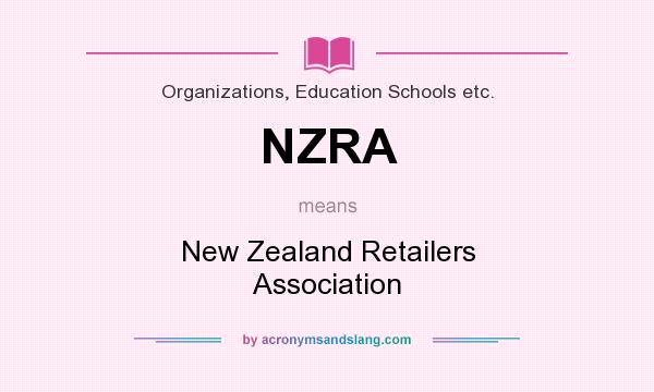What does NZRA mean? It stands for New Zealand Retailers Association