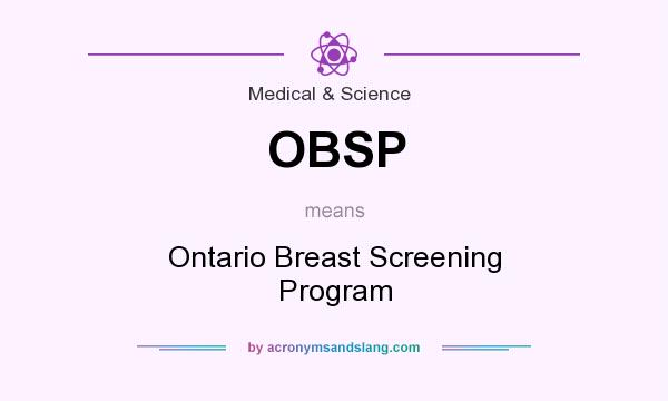 What does OBSP mean? It stands for Ontario Breast Screening Program