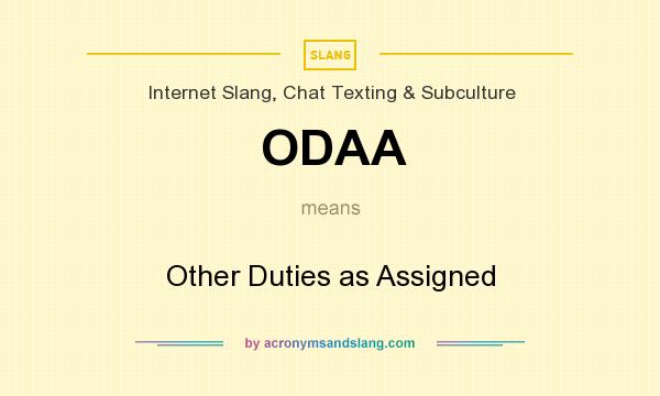What does ODAA mean? It stands for Other Duties as Assigned