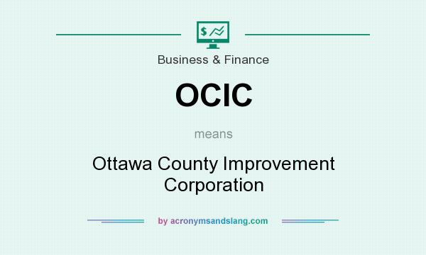 What does OCIC mean? It stands for Ottawa County Improvement Corporation