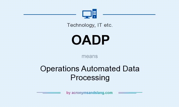 What does OADP mean? It stands for Operations Automated Data Processing