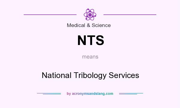 What does NTS mean? It stands for National Tribology Services