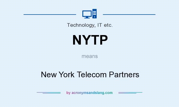 What does NYTP mean? It stands for New York Telecom Partners