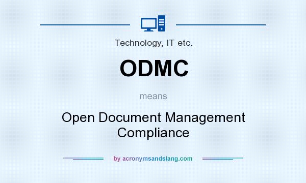 What does ODMC mean? It stands for Open Document Management Compliance