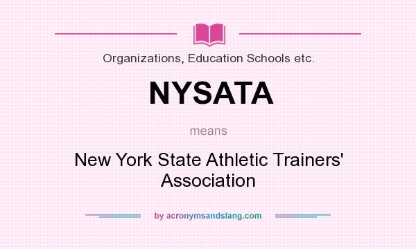 What does NYSATA mean? It stands for New York State Athletic Trainers` Association
