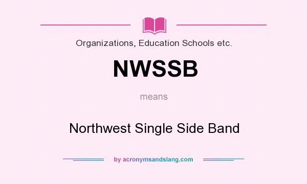 What does NWSSB mean? It stands for Northwest Single Side Band