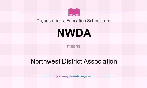 What does NWDA mean? It stands for Northwest District Association