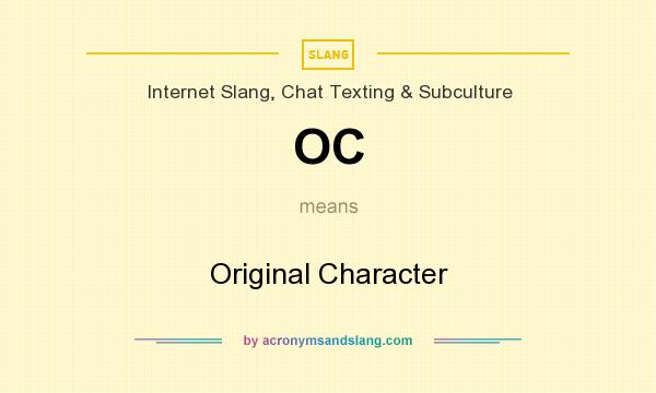 What does OC mean? It stands for Original Character