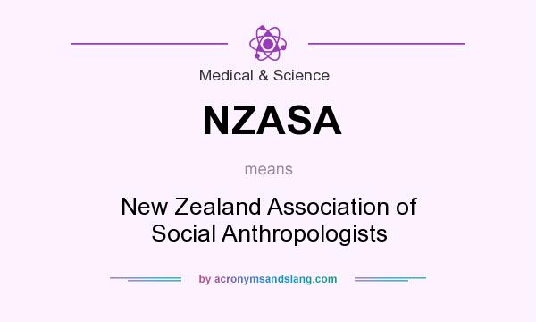 What does NZASA mean? It stands for New Zealand Association of Social Anthropologists