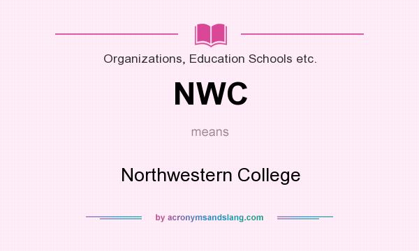 What does NWC mean? It stands for Northwestern College