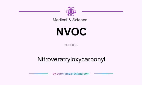 What does NVOC mean? It stands for Nitroveratryloxycarbonyl