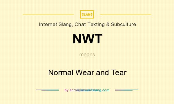 What does NWT mean? It stands for Normal Wear and Tear