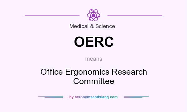 What does OERC mean? It stands for Office Ergonomics Research Committee