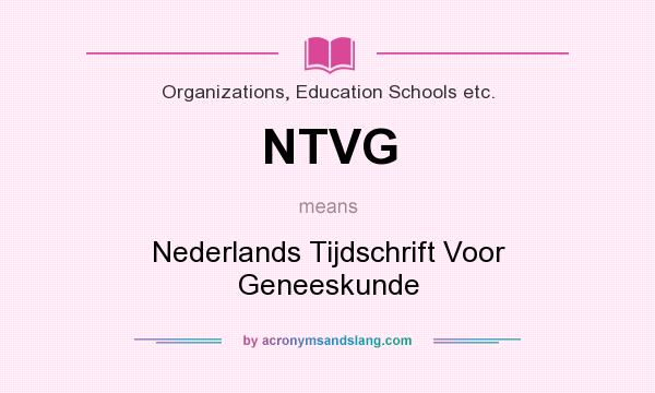 What does NTVG mean? It stands for Nederlands Tijdschrift Voor Geneeskunde