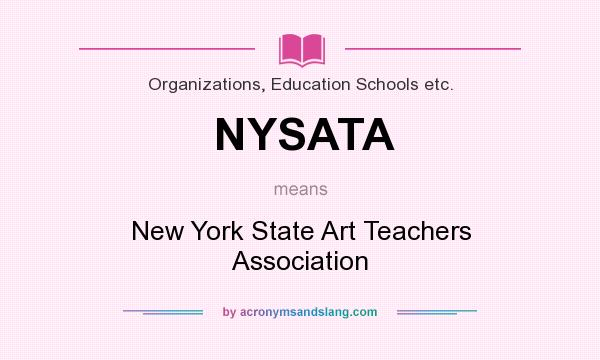 What does NYSATA mean? It stands for New York State Art Teachers Association