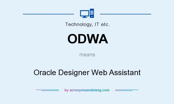 What does ODWA mean? It stands for Oracle Designer Web Assistant